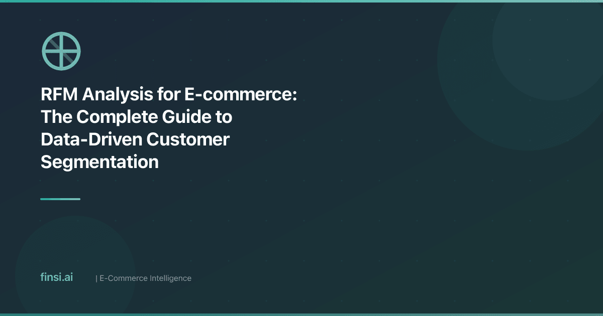RFM Analysis for E-commerce: The Complete Guide to Data-Driven Customer ...